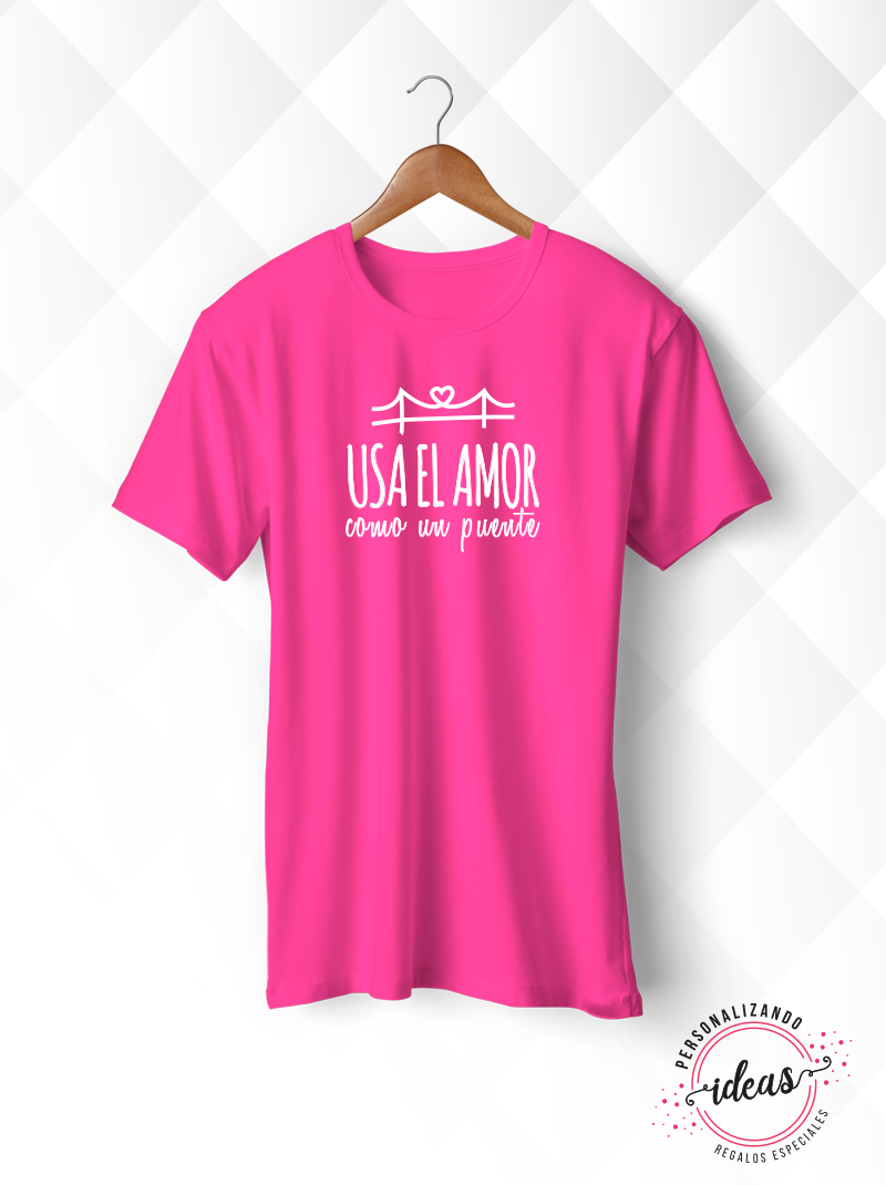 Playera Usa el amor como un puente para mujer Personalizando ideas Tienda de Diseno